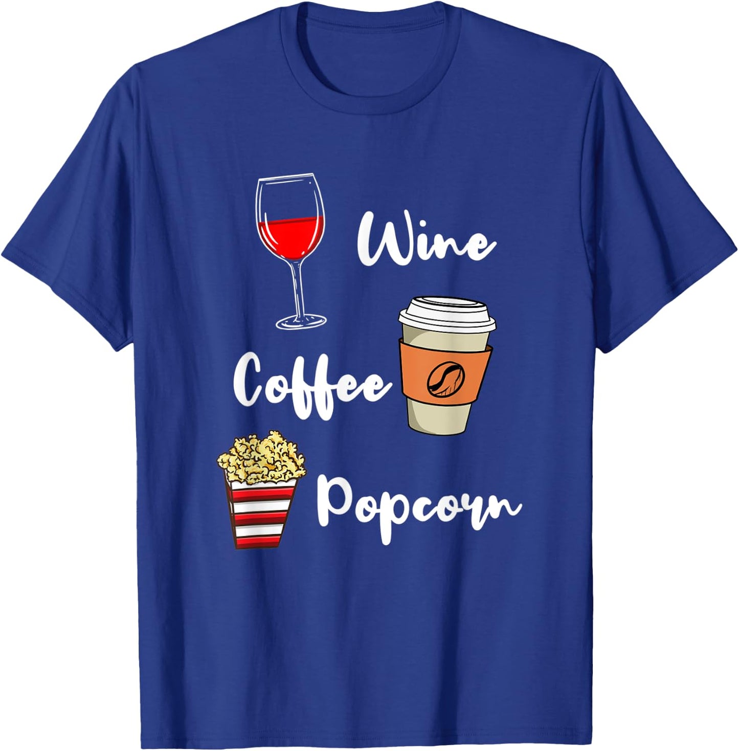 Wine Coffee Popcorn T-Shirt - T-Shirt | Royal