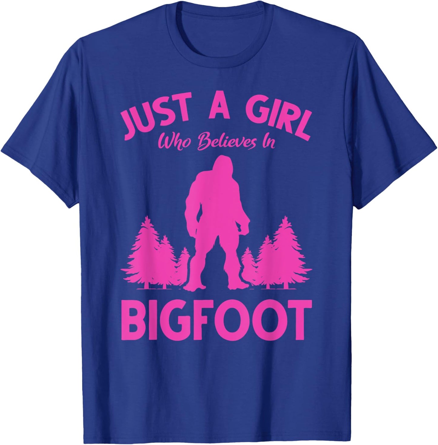 Yeti Sasquatch Women Just A Girl Who Believes In Bigfoot T-Shirt - T-Shirt | Royal