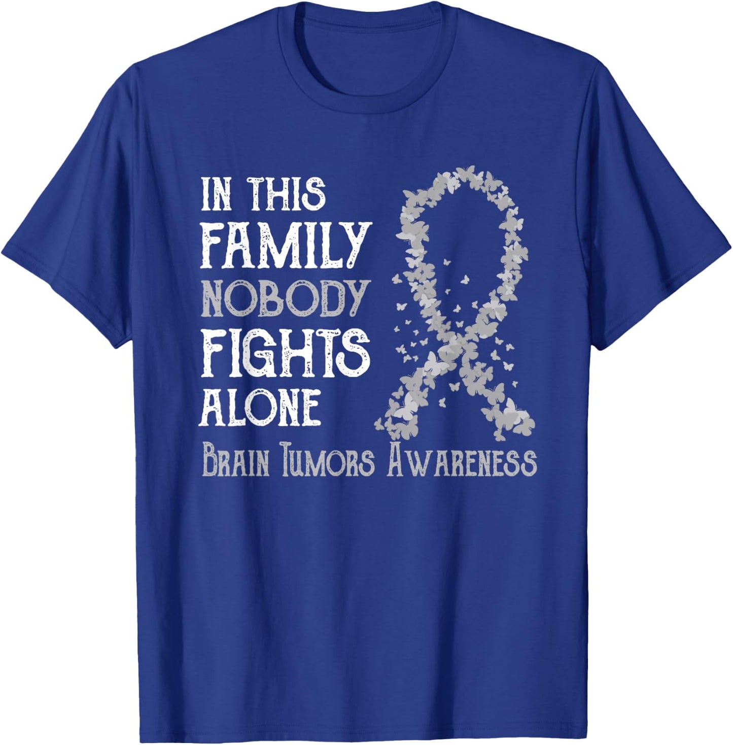 In This Family Nobody Fights Alone Brain Tumors T-Shirt - T-Shirt | Royal
