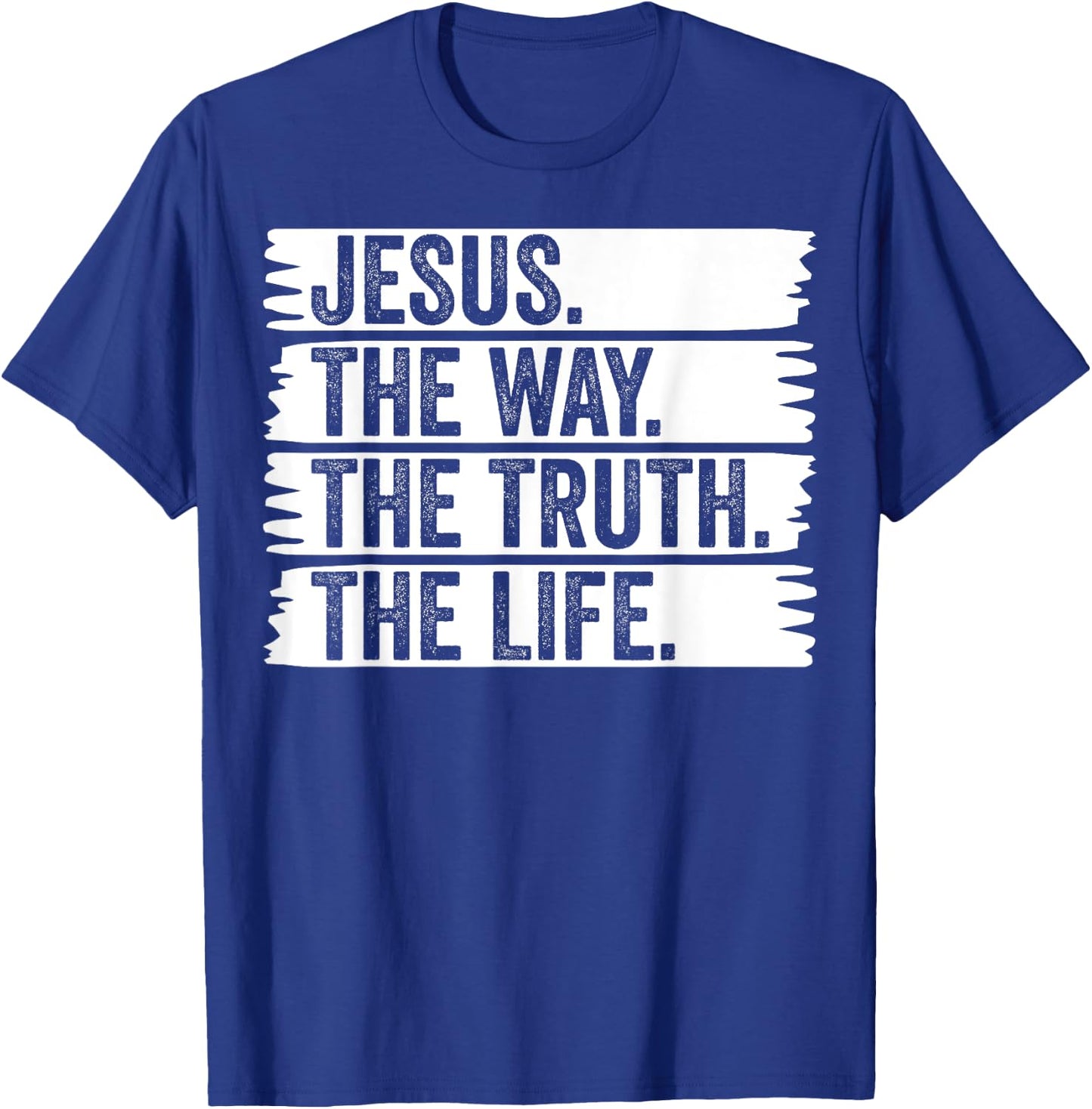 Jesus The Way Truth Life Christian Worship Christ Follower T-Shirt - T-Shirt | Royal