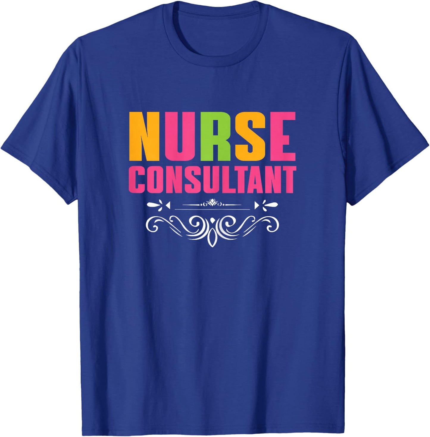 Great Nurse Consultant Apparel Nursing Expert Witness T-Shirt - T-Shirt | Royal