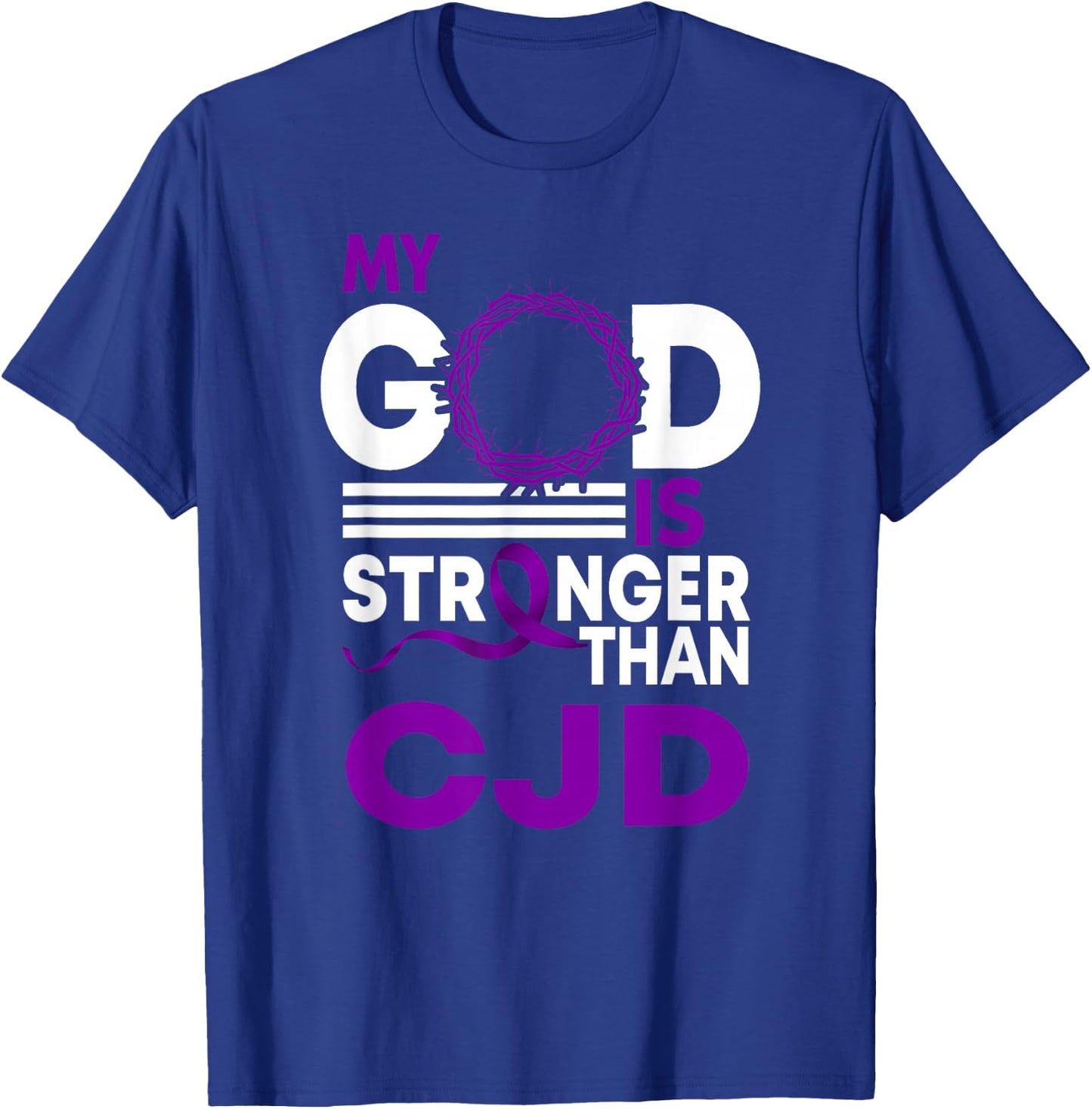 My God Is Stronger CJD Creutzfeldt-Jakob Awareness Ribbon T-Shirt - T-Shirt | Royal