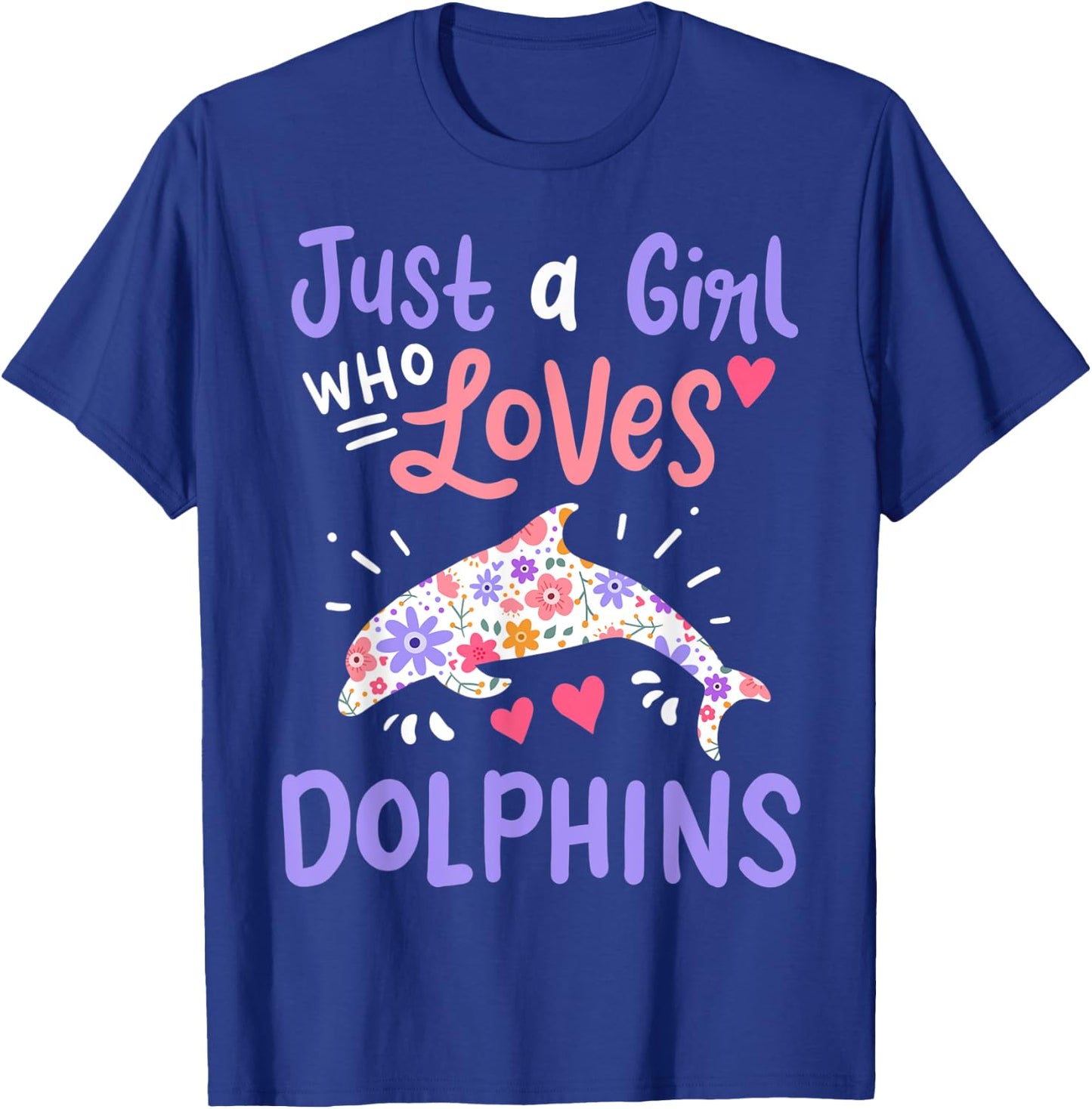 Dolphin Just A Girl Who Loves Dolphins Gift T-Shirt - T-Shirt | Royal