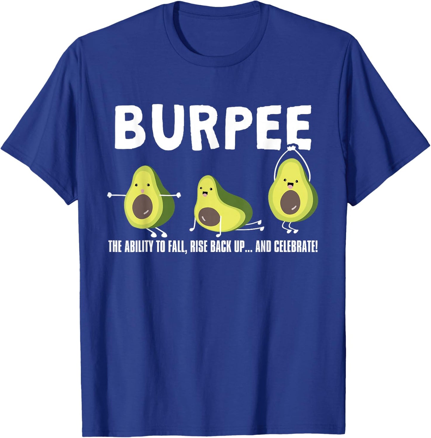 The Ability To Fall, Burpee Avocado Weightlifting T-Shirt - T-Shirt | Royal
