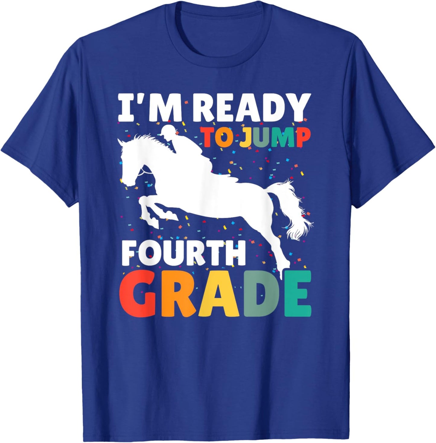 Back To School Im Ready To Jump Fourth 4th Grade Horse Lover T-Shirt - T-Shirt | Royal