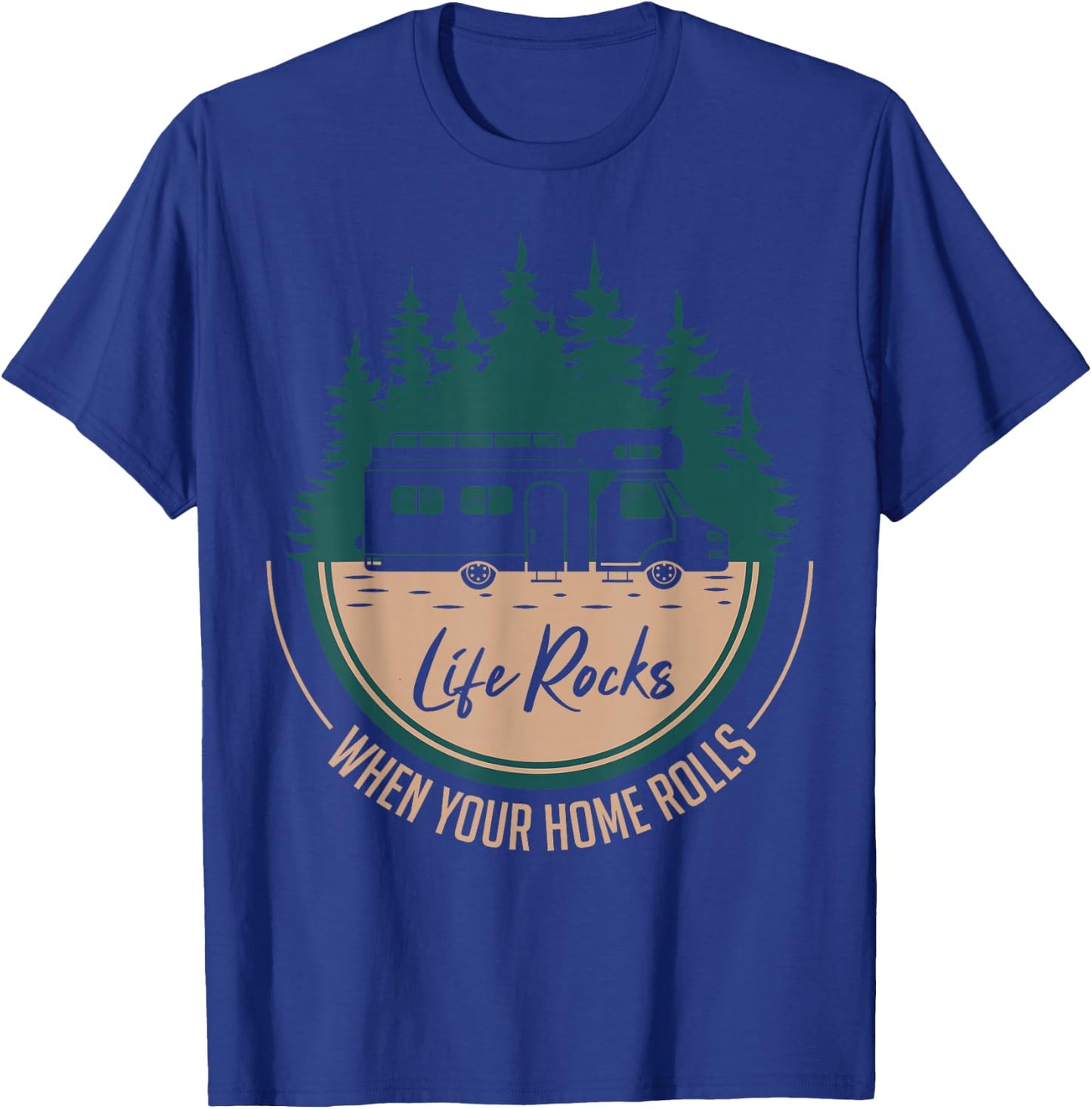RV Camper Life Rocks When Your Home Rolls T-Shirt - T-Shirt | Royal