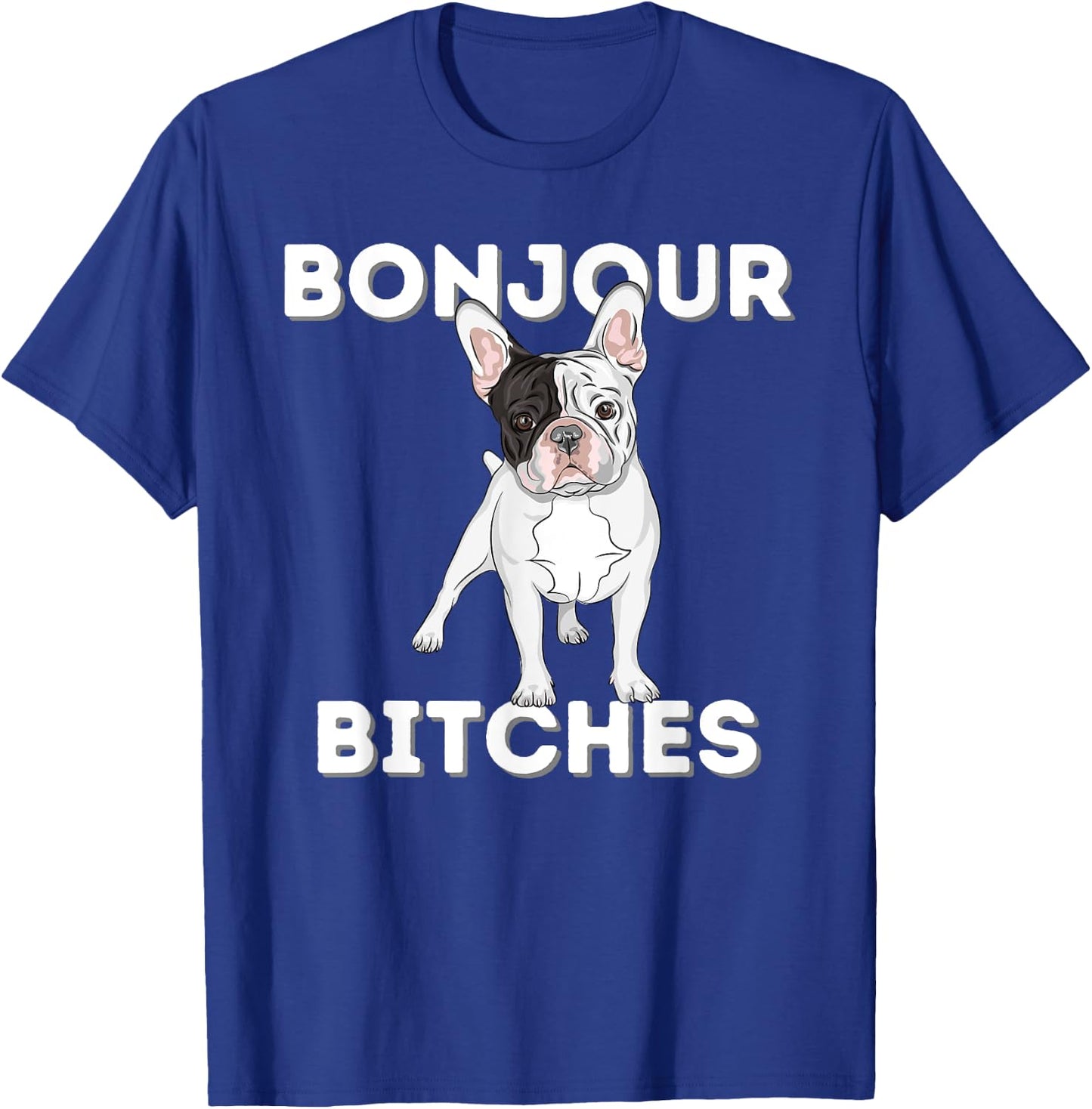 Bonjour - Funny French Bulldog Frenchie Dog Lover Women T-Shirt - T-Shirt | Royal