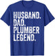 Funny Father's Day Shirt Husband Dad Plumber Legend T-Shirt - T-Shirt | Royal