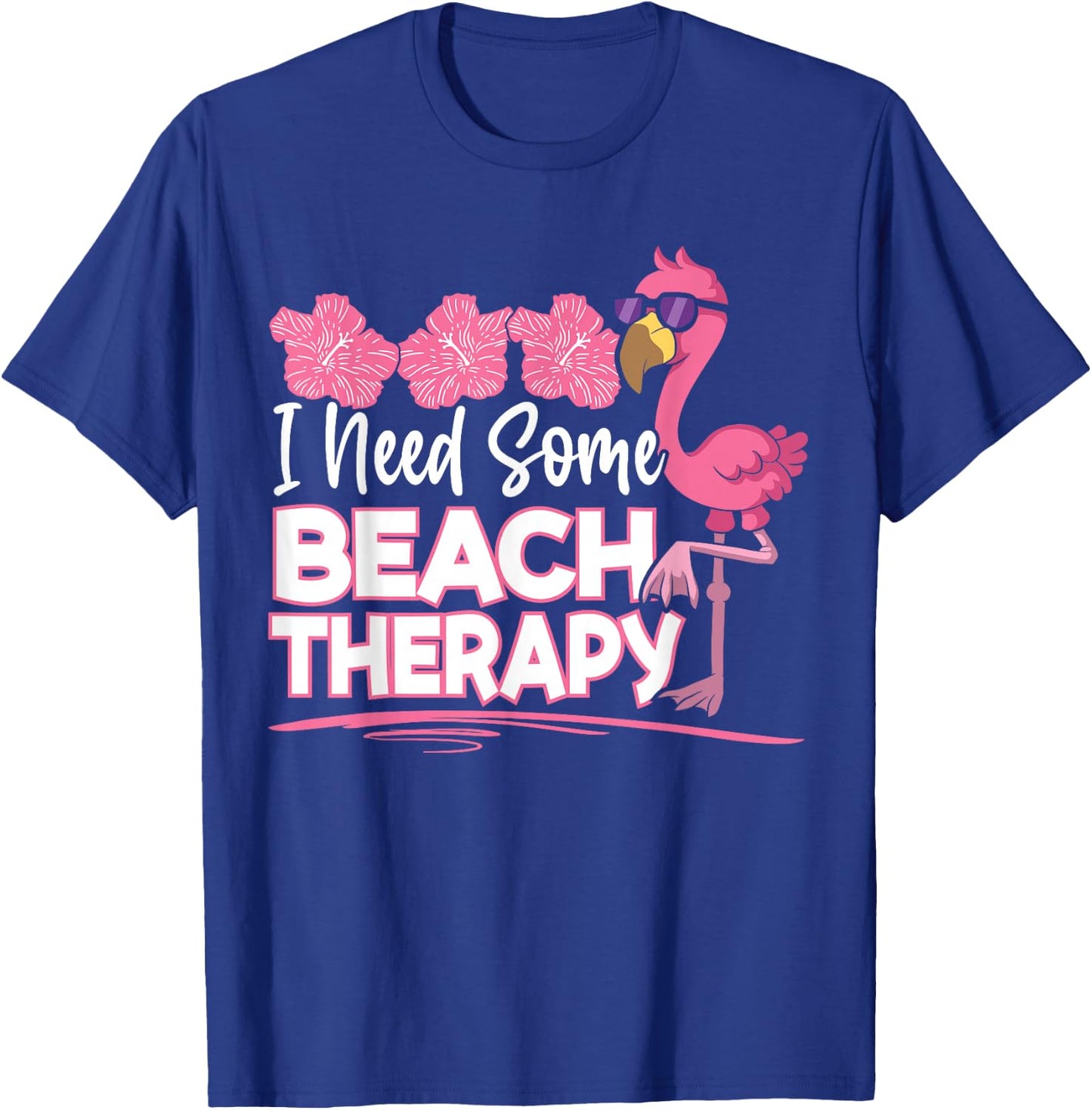 I Need Some Beach Therapy Summer Vacay Pink Flamingo T-Shirt - T-Shirt | Royal
