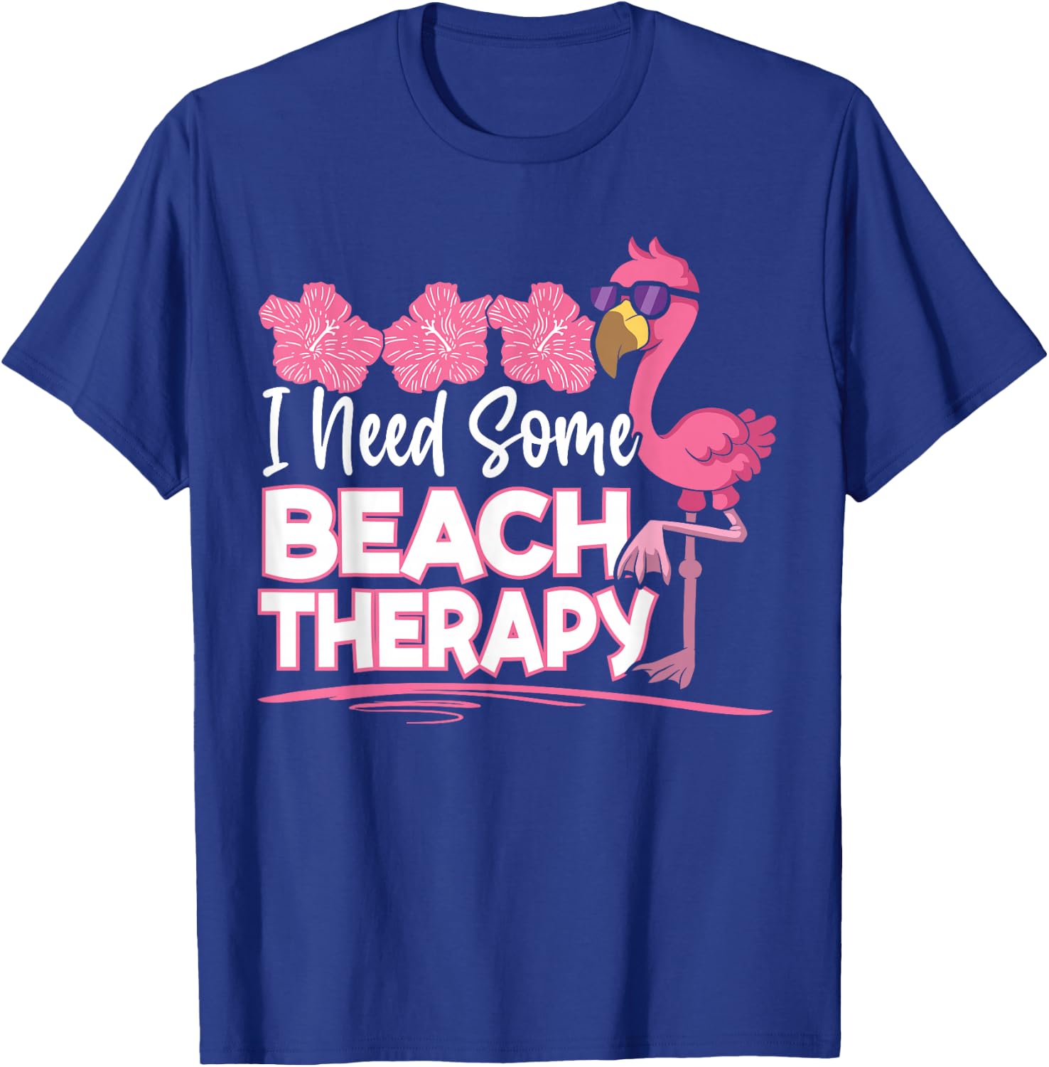 I Need Some Beach Therapy Summer Vacay Pink Flamingo T-Shirt - T-Shirt | Royal