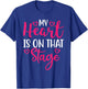 Dance Mom My Heart Is On That Stage T-Shirt - T-Shirt | Royal