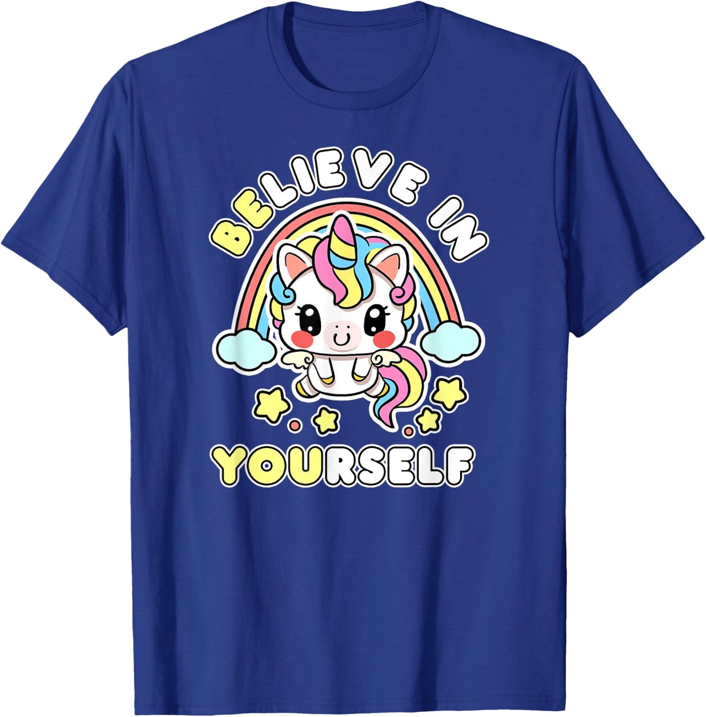 Be You Believe In Yourself Unicorn Positive Message Quotes T-Shirt - T-Shirt | Royal