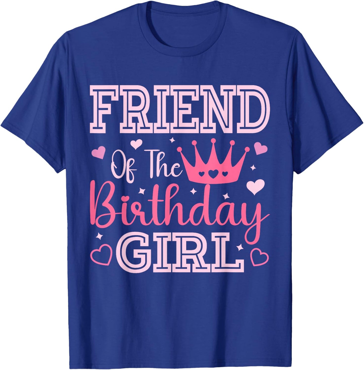 Friend of The Birthday Girl Cute Pink Matching Family Party T-Shirt - T-Shirt | Royal