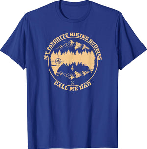 My Favorite Hiking Buddies Call Me Dad - Hiking & Camping T-Shirt - T-Shirt | Royal