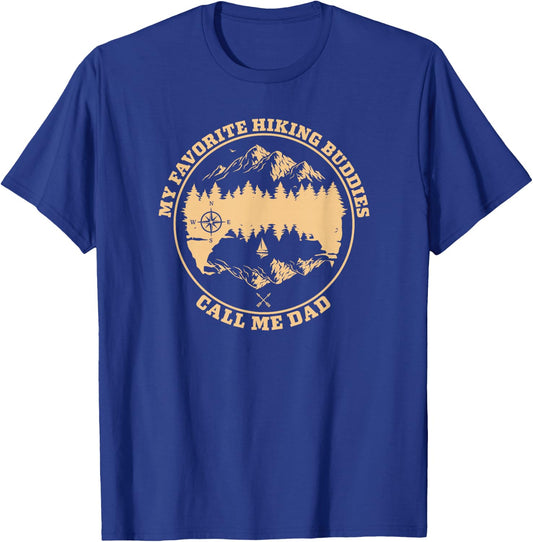 My Favorite Hiking Buddies Call Me Dad - Hiking & Camping T-Shirt - T-Shirt | Royal