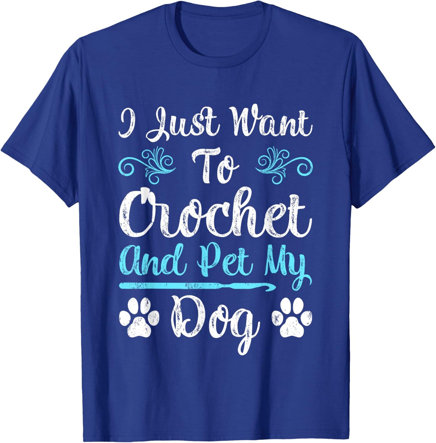 I Just Want To Crochet And Pet My Dog Men Women Girls Kids T-Shirt - T-Shirt | Royal