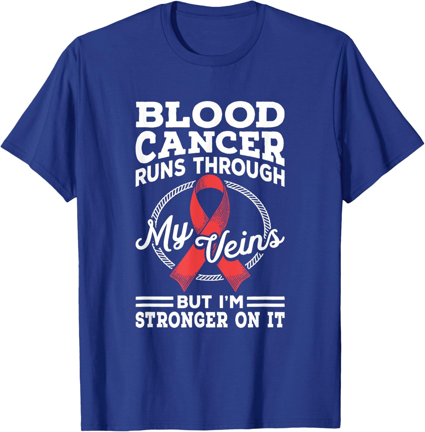 Stronger On It Blood Cancer Awareness Blood Cancer Ribbon T-Shirt - T-Shirt | Royal
