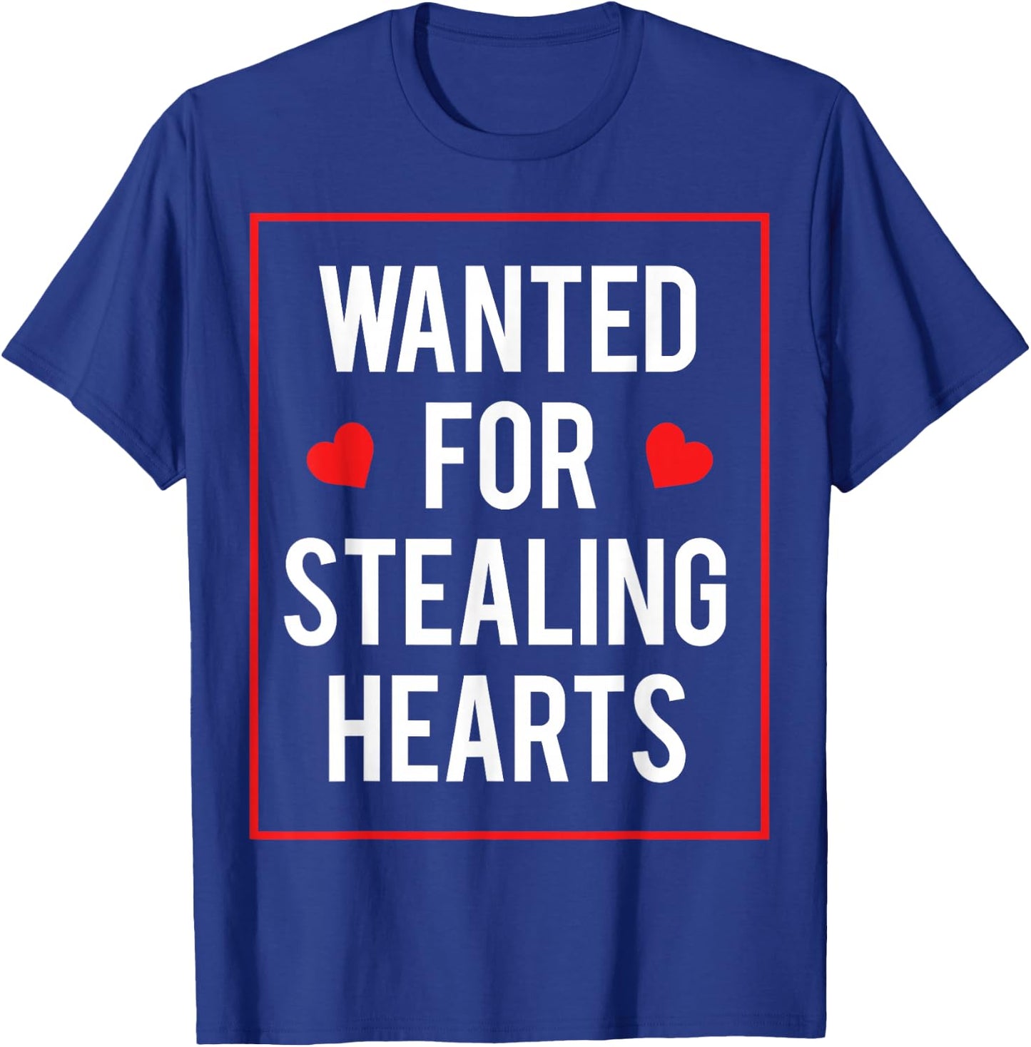 Wanted for stealing hearts Valentines Kids Adults Cute T-Shirt - T-Shirt | Royal