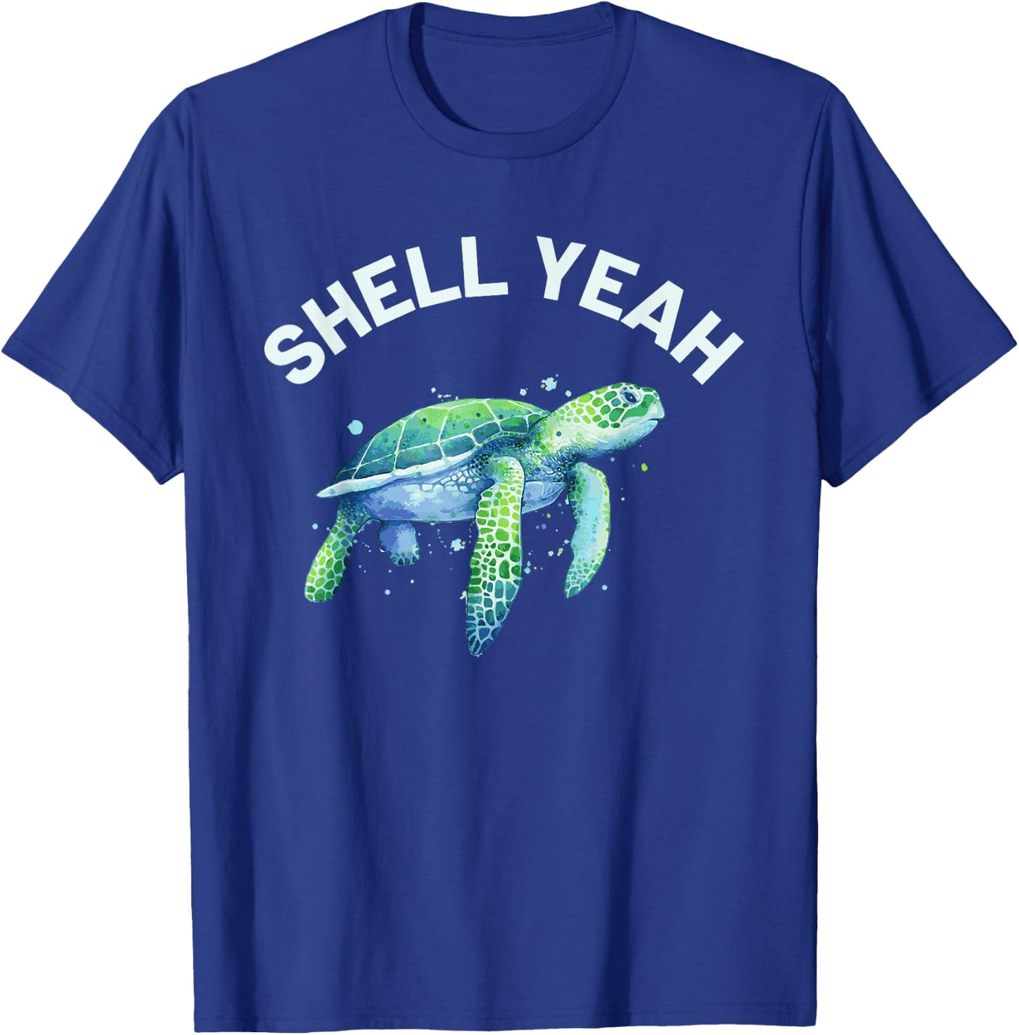 Shell Yeah - Cute Tortoise & Sea Turtle Lover T-Shirt - T-Shirt | Royal