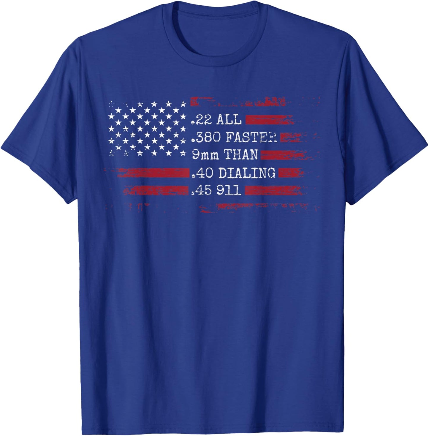 Ammo Gun Lovers Shirt - All Faster Than Dialing 911 T-Shirt - T-Shirt | Royal