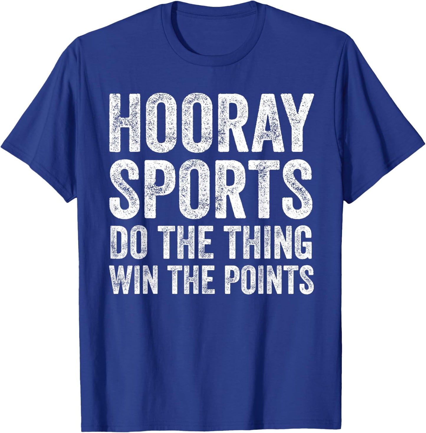 Sporty Gifts Hooray Sports Do The Thing Win The Points T-Shirt - T-Shirt | Royal