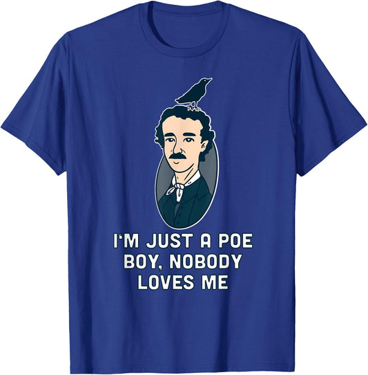 I'm just a Poe boy Edgar Allen Raven Quote Writer T-Shirt - T-Shirt | Royal