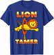 Lion Tamer Carnival Performances Circus Skills Exhibitions T-Shirt - T-Shirt | Royal