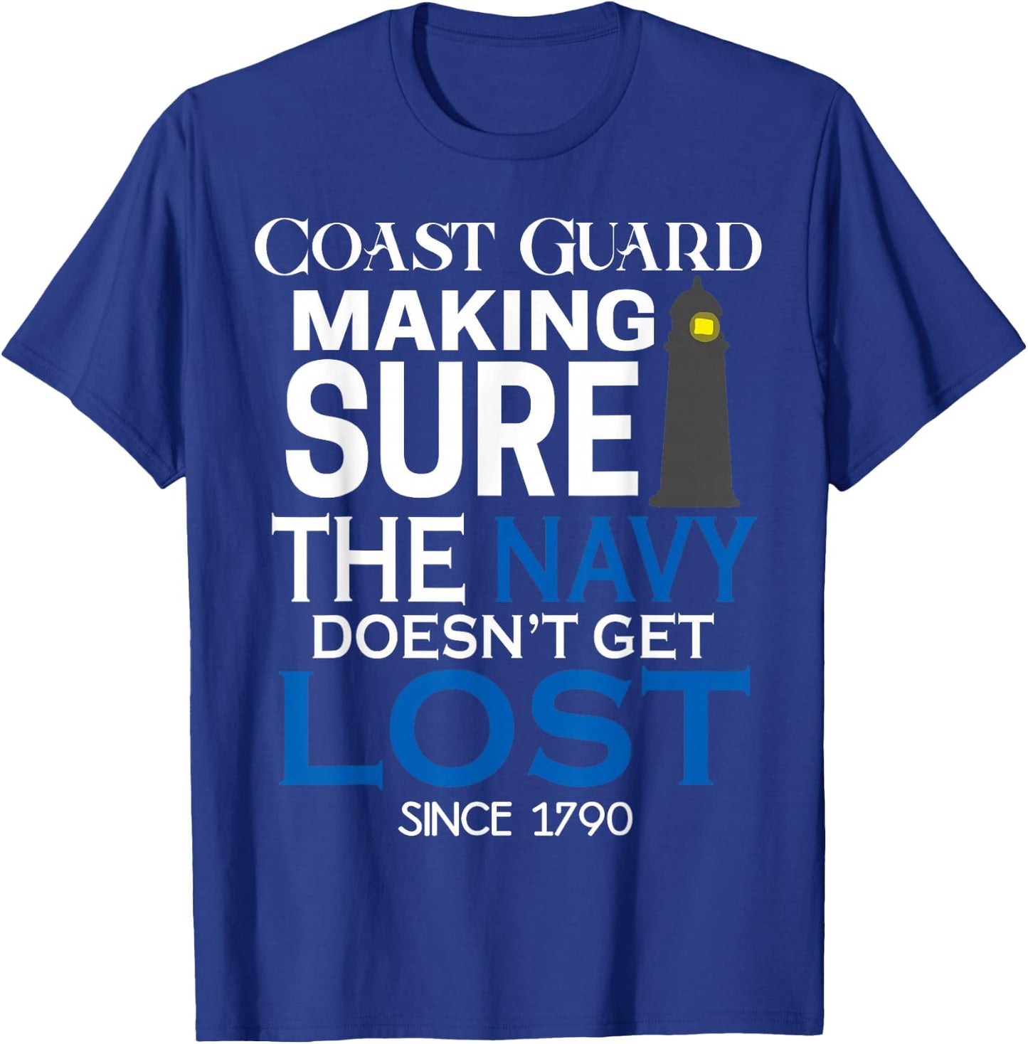 Coast Guard Making Sure Navy Doesn't Get Lost Men Kids Gifts T-Shirt - T-Shirt | Royal