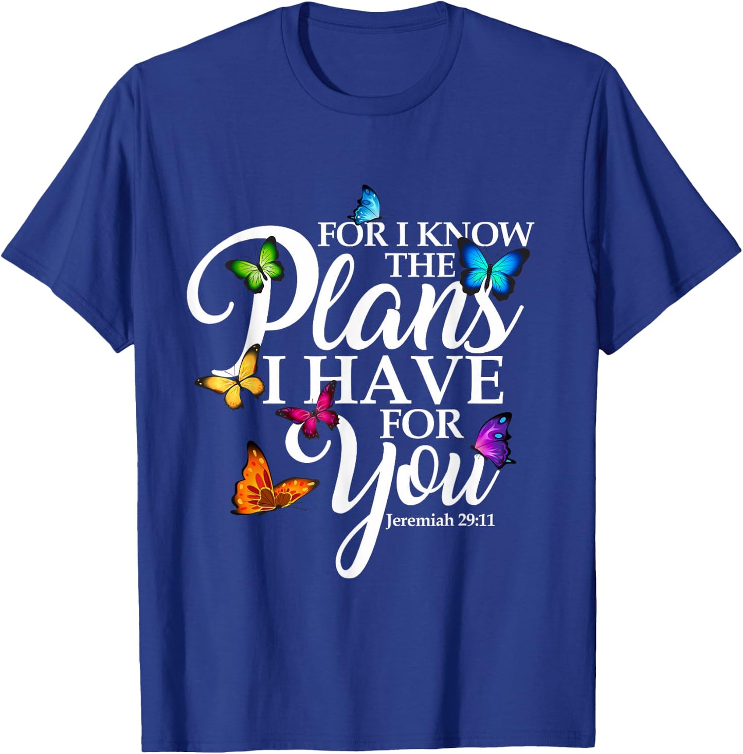 For I Know The Plans I Have For You Butterfly Art Religious T-Shirt - T-Shirt | Royal