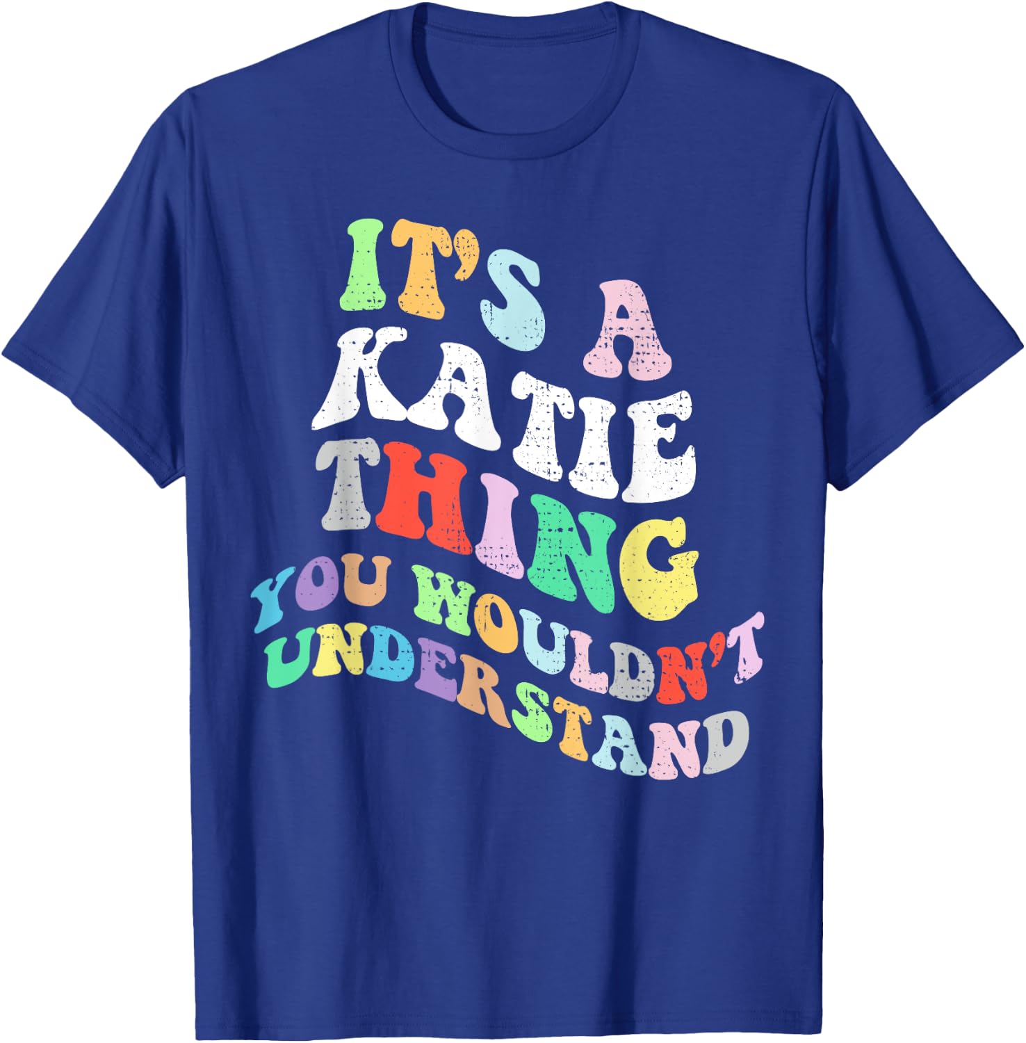 Retro Groovy Its a Katie Thing You Wouldnt Understand T-Shirt - T-Shirt | Royal
