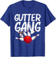 Funny Bowling Gift Women Cool Gutter Gang Bowlers T-Shirt - T-Shirt | Royal