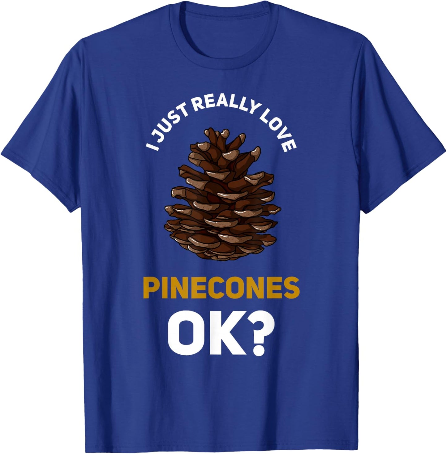 Pinecone Pine Cones Tree T-Shirt - T-Shirt | Royal