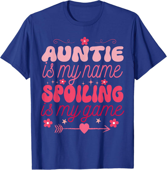 Auntie is My Name Spoiling is My Game Auntie Niece aunt trip T-Shirt - T-Shirt | Royal