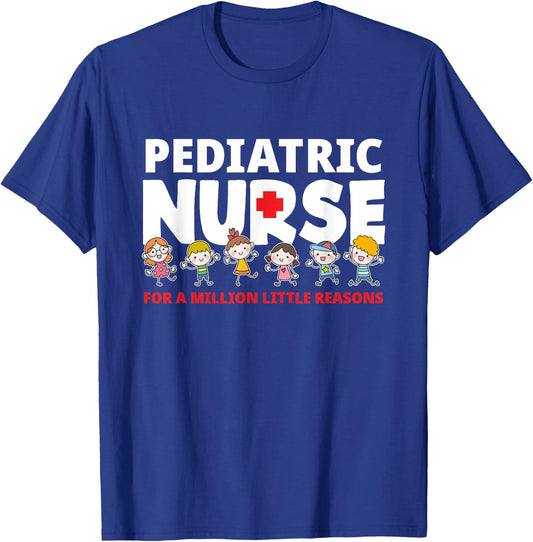 Pediatric Nurse For A Million Little Reasons Funny Ped Nurse T-Shirt - T-Shirt | Royal
