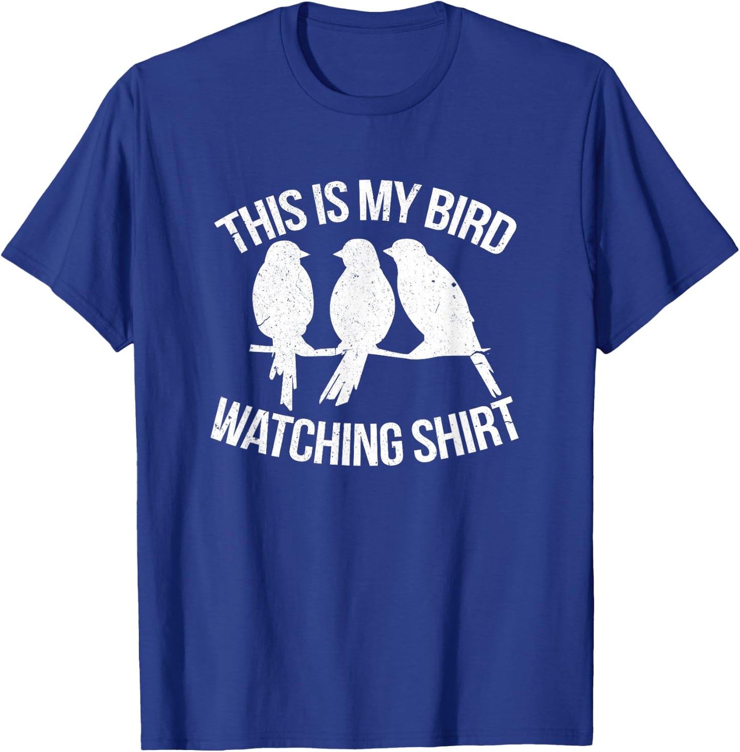This Is My Bird Watching Shirt Funny Birdwatching Birding T-Shirt - T-Shirt | Royal