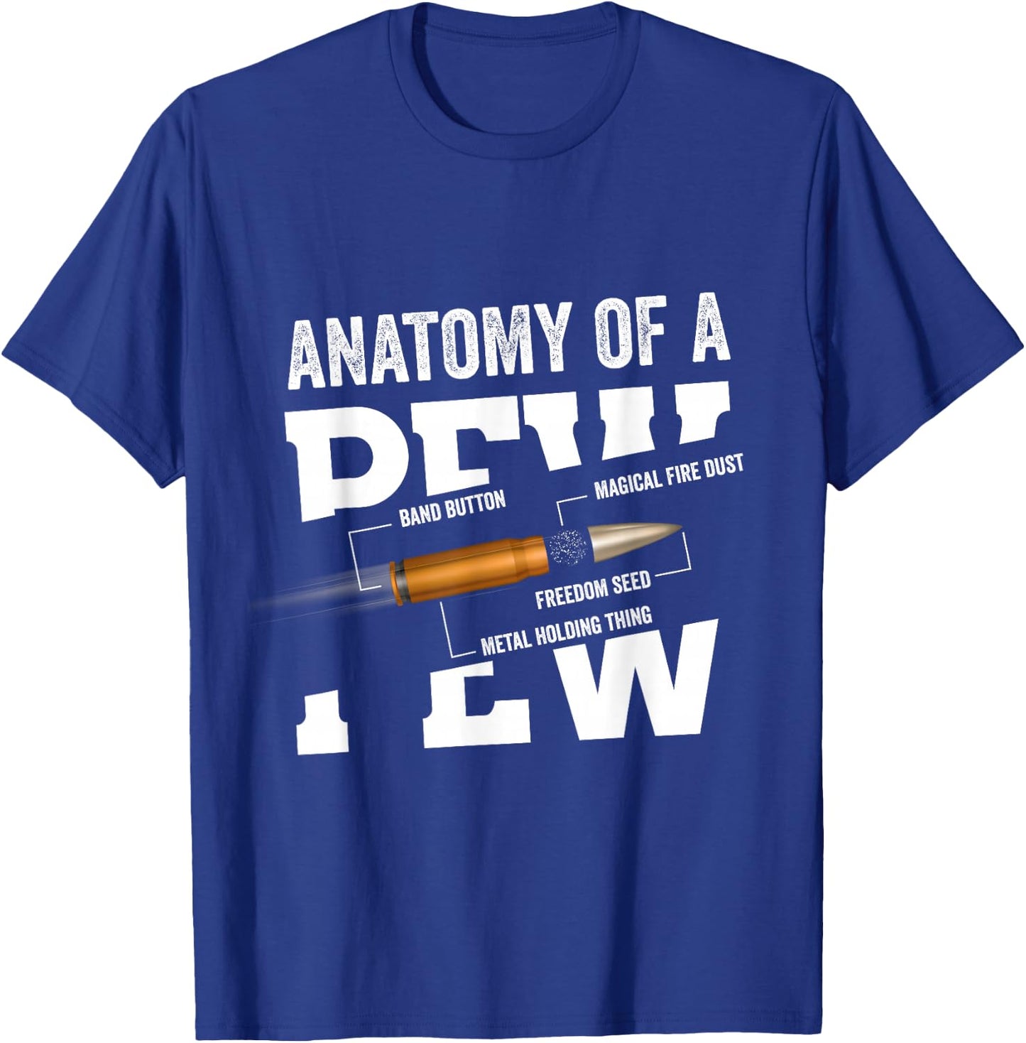 Anatomy Of A Pew Funny Bullet Gift Gun Weapon Ammo Lover T-Shirt - T-Shirt | Royal