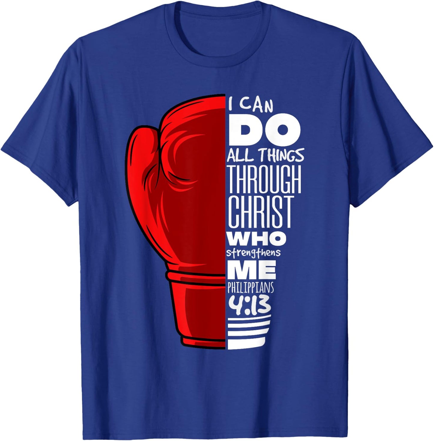 Philippians 4:13 Religious Boxing Funny Christian Boxer Gift T-Shirt - T-Shirt | Royal