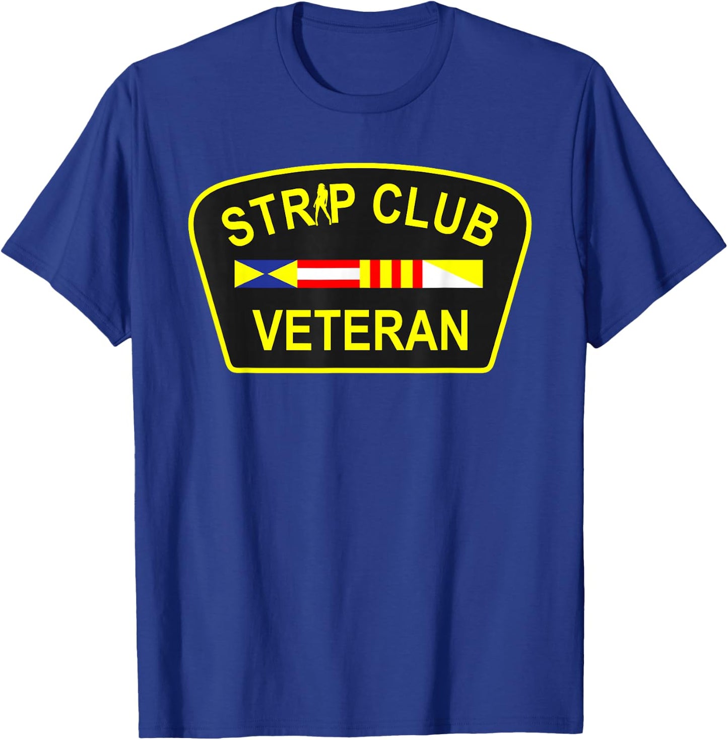 Strip Club Veteran Funny Veteran T-Shirt - T-Shirt | Royal