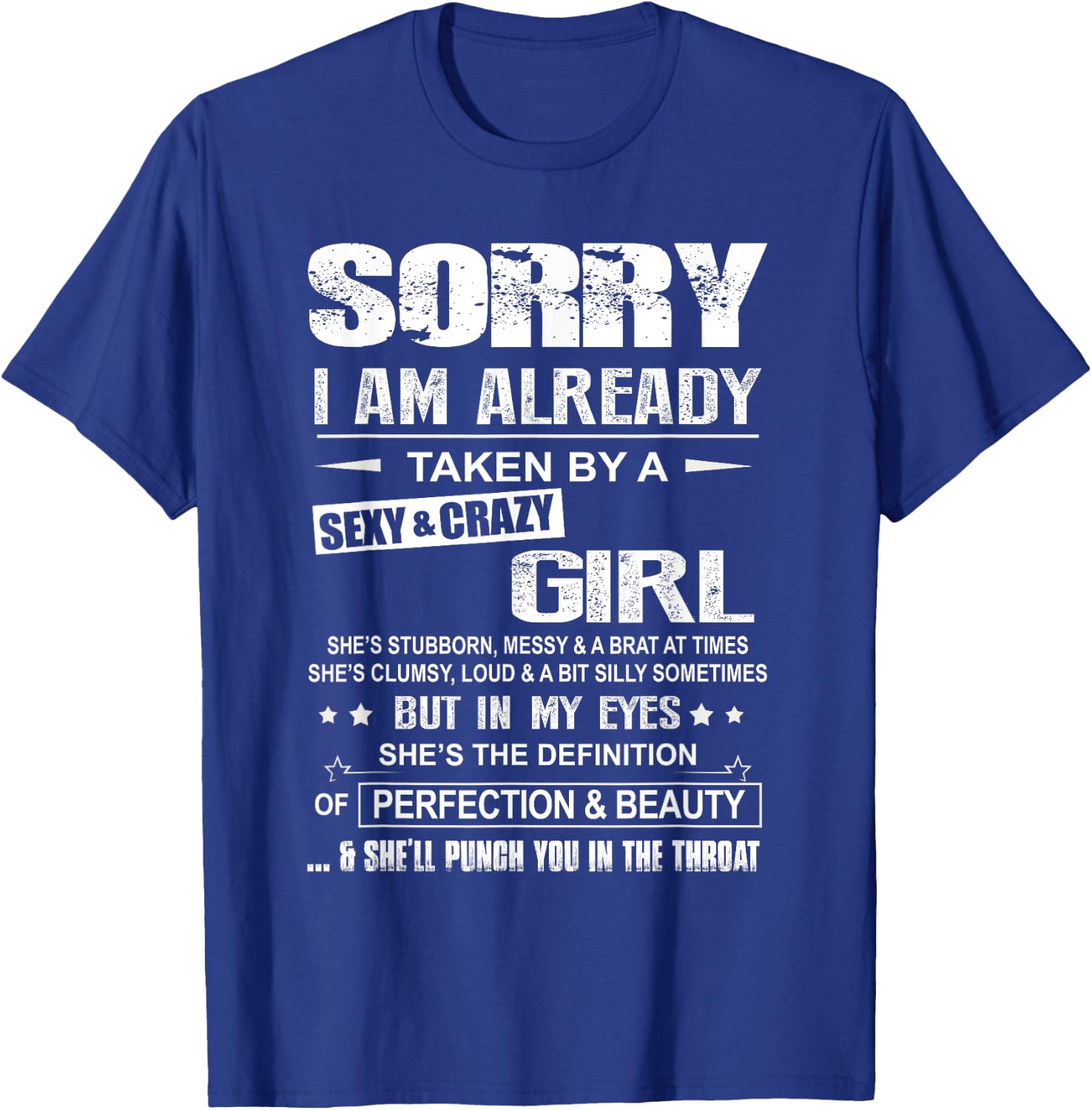 Sorry I Am Already Taken By A Sexy And Crazy Girl T-Shirt - T-Shirt | Royal