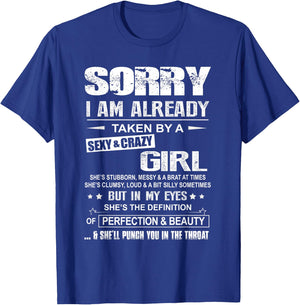 Sorry I Am Already Taken By A Sexy And Crazy Girl T-Shirt - T-Shirt | Royal