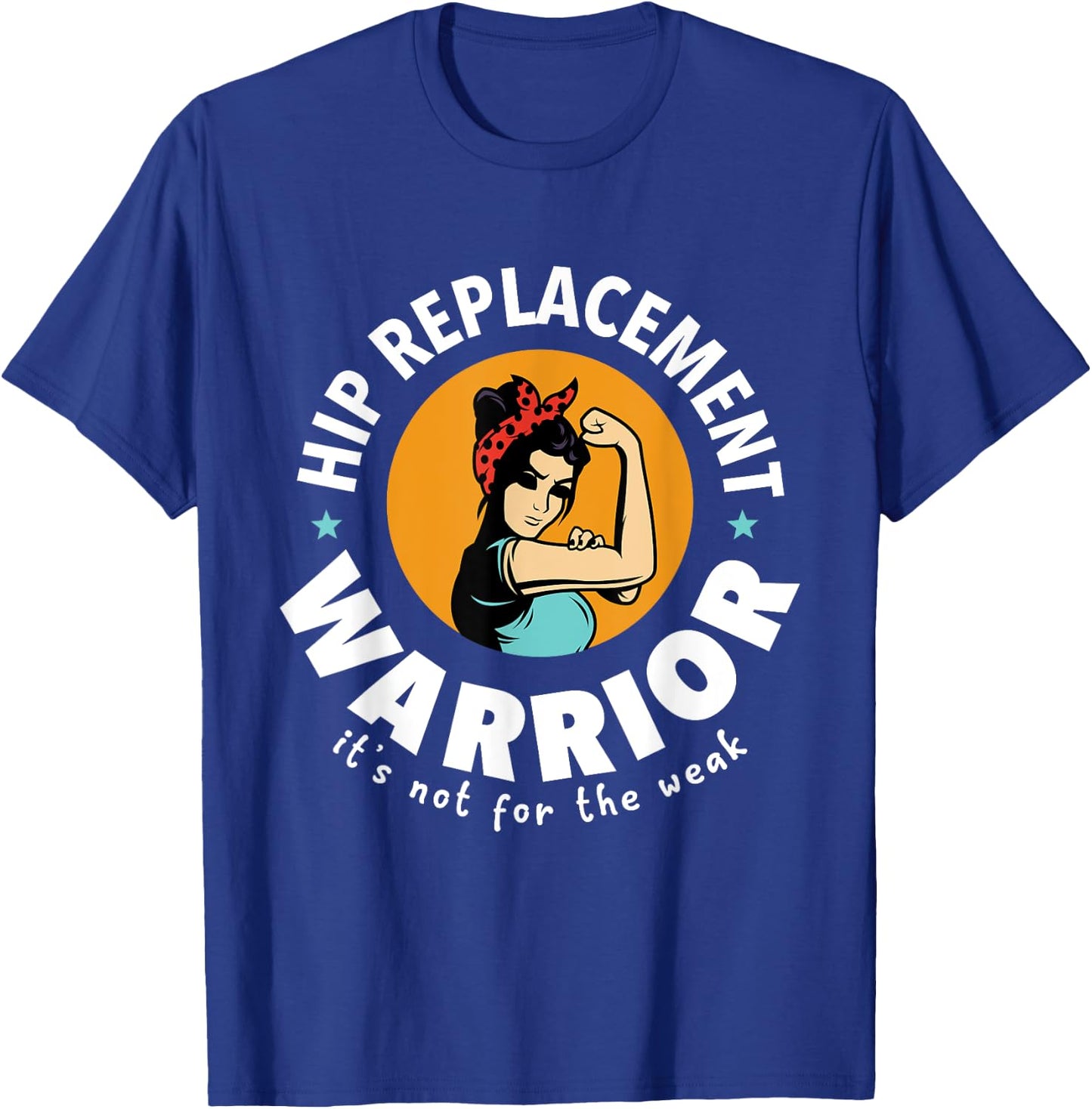Hip Replacement Warrior Funny Get Well Soon Gift Men Women T-Shirt - T-Shirt | Royal