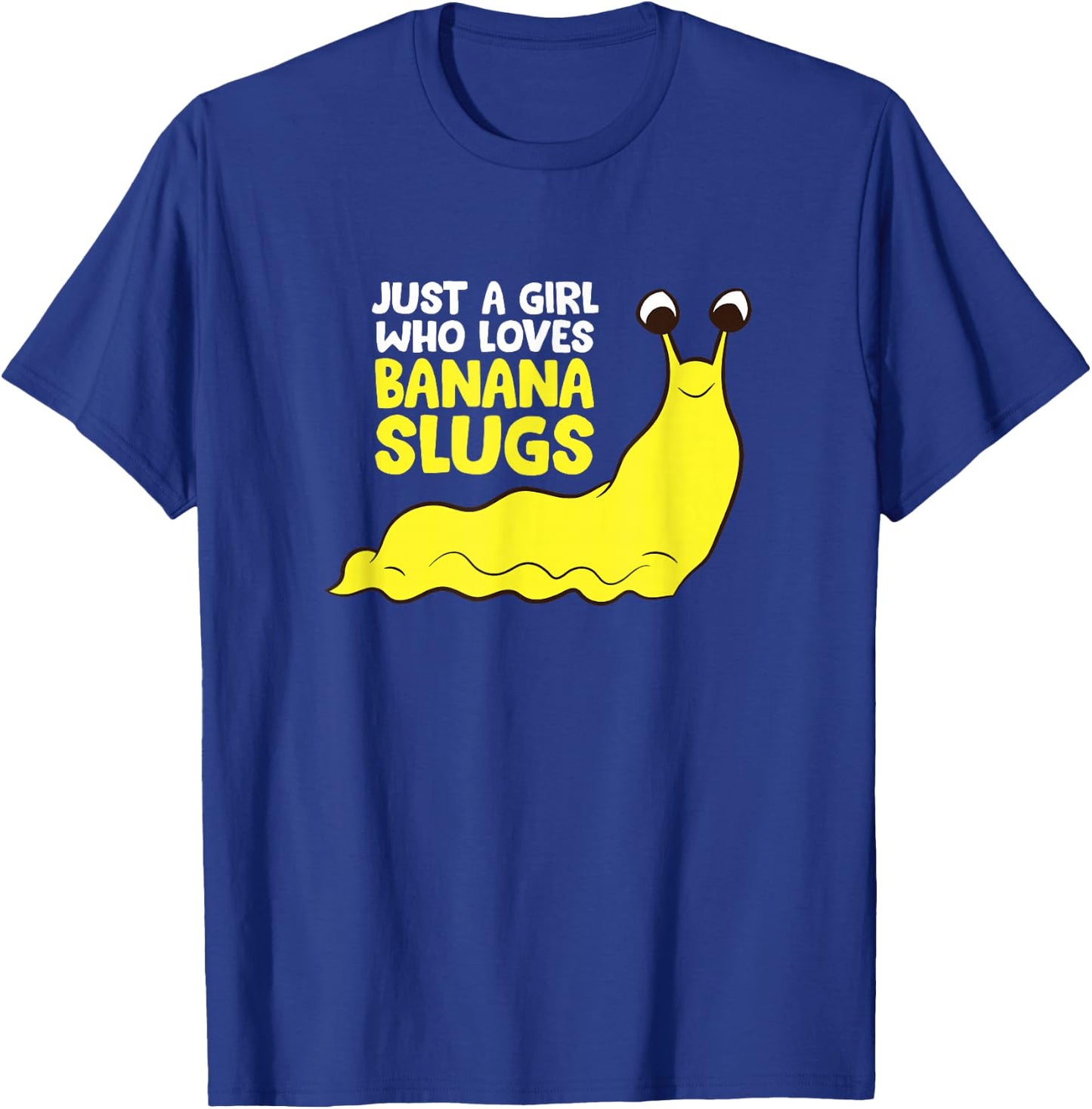 Just a Girl Who Loves Banana Slugs Funny Banana Slugs Gift T-Shirt - T-Shirt | Royal