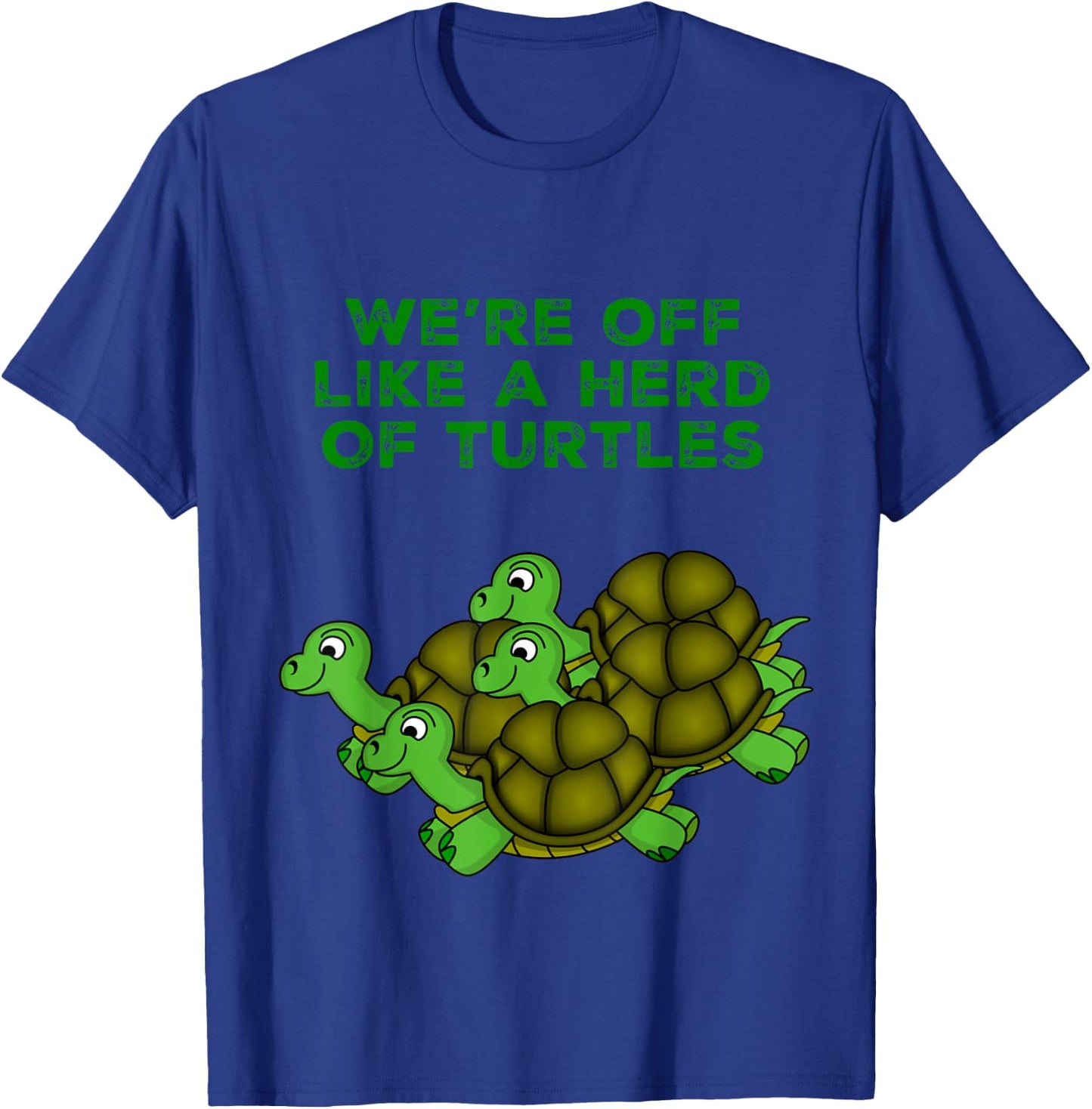 Vista Altavia We're Off Like A Herd Of Turtles Funny , , Black, Short Sleeve, Small, Classic Fit, Turtle Theme T-Shirt - T-Shirt | Royal