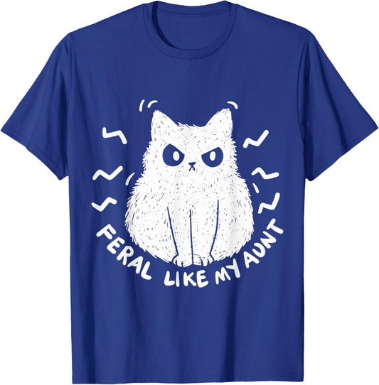 Feral Like My Aunt T-Shirt - T-Shirt | Royal