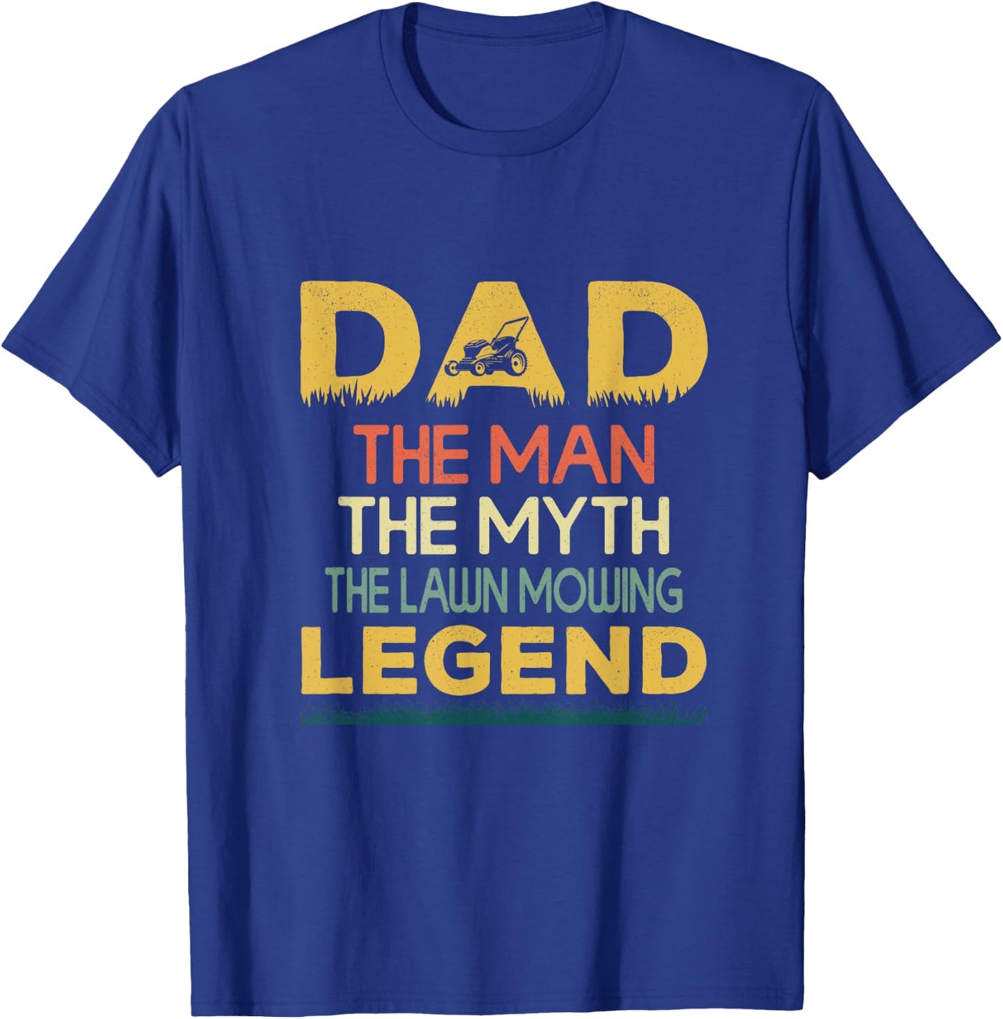 Lawn Mowing Dad Funny Gardener Landscapers Lawn Mower Men T-Shirt - T-Shirt | Royal