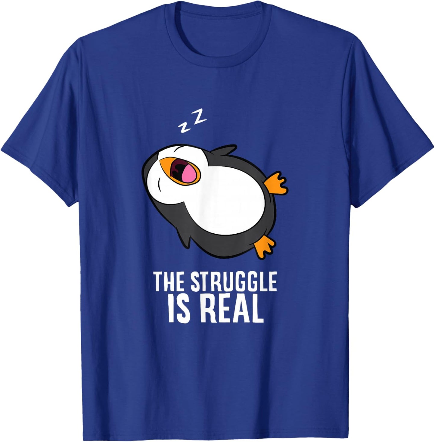 Tired Penguin Pyjama Lazy Penguin The Struggle Is Real T-Shirt - T-Shirt | Royal