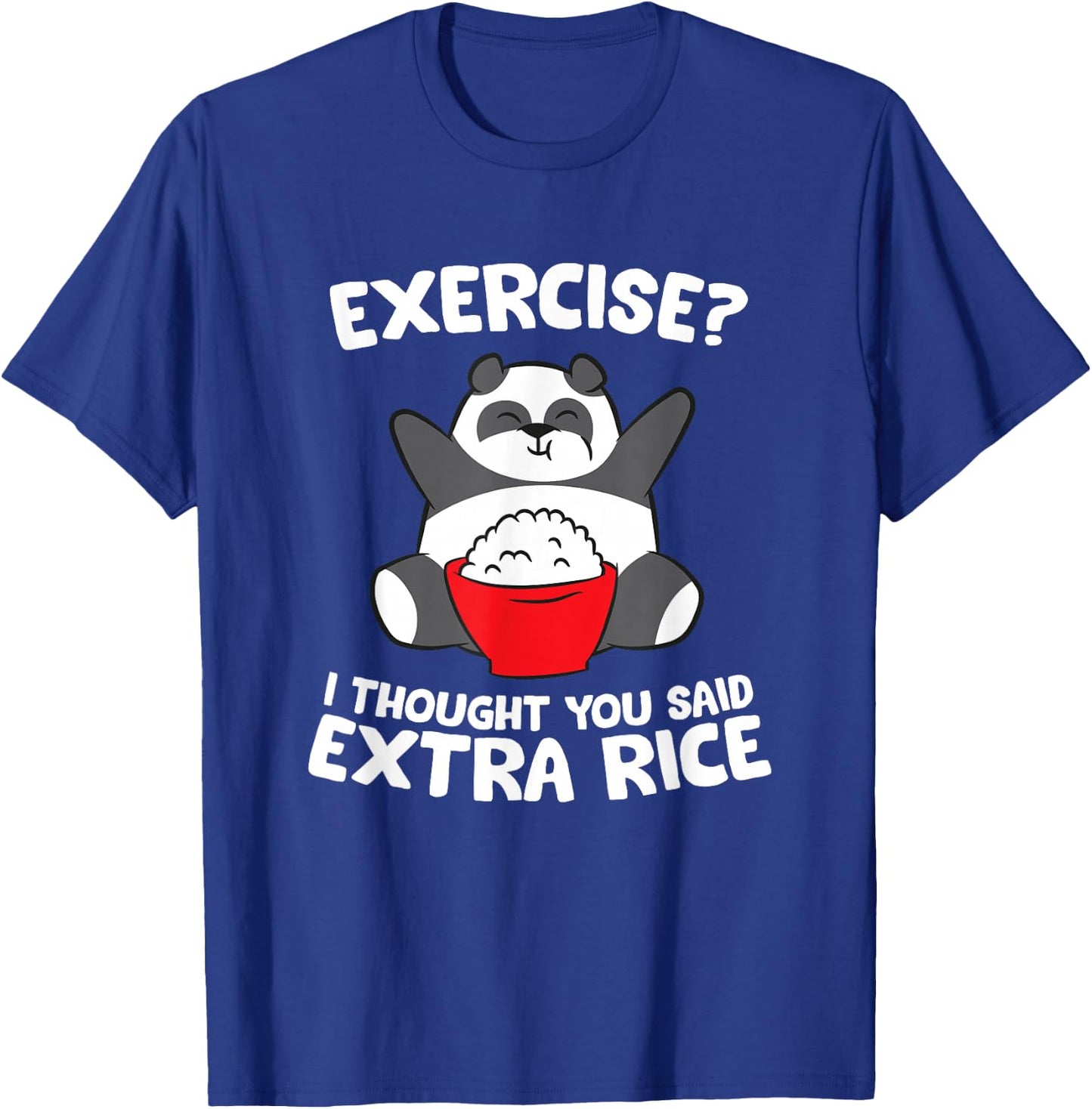 Funny Asian Food Gifts Panda Exercise I Thought You Said Extra Rice -Adults Kids Black Small T-Shirt - T-Shirt | Royal