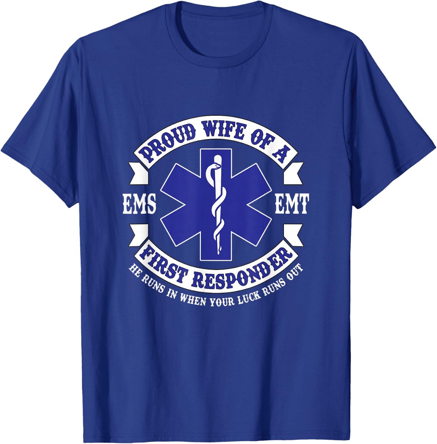 Proud Wife First Responder EMS EMT Novelty Apparel T-Shirt - T-Shirt | Royal