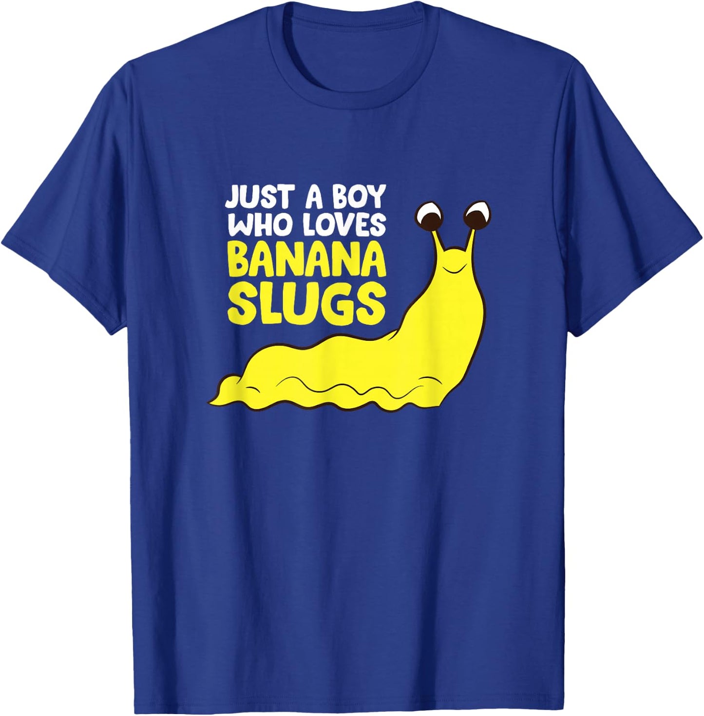 Just a Boy Who Loves Banana Slugs Funny Banana Slugs T-Shirt - T-Shirt | Royal