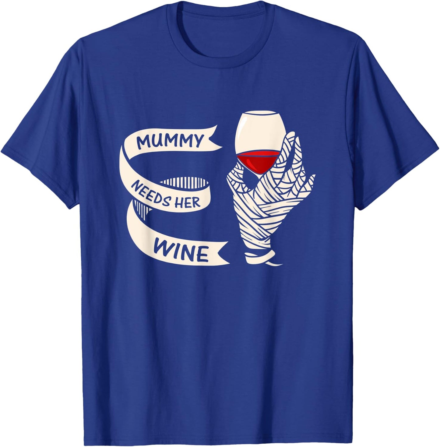 Halloween Shirt Women Mummy Needs Her Wine Drinking Gift T-Shirt - T-Shirt | Royal